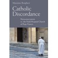 thumbnail image 1 of Catholic Discordance : Neoconservatism vs. the Field Hospital Church of Pope Francis (Hardcover), 1 of 1