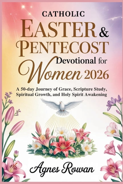 Catholic Easter & Pentecost Devotional for Women 2026: A 50-Day Journey of Grace, Scripture Study, Spiritual Growth, and, (Paperback)