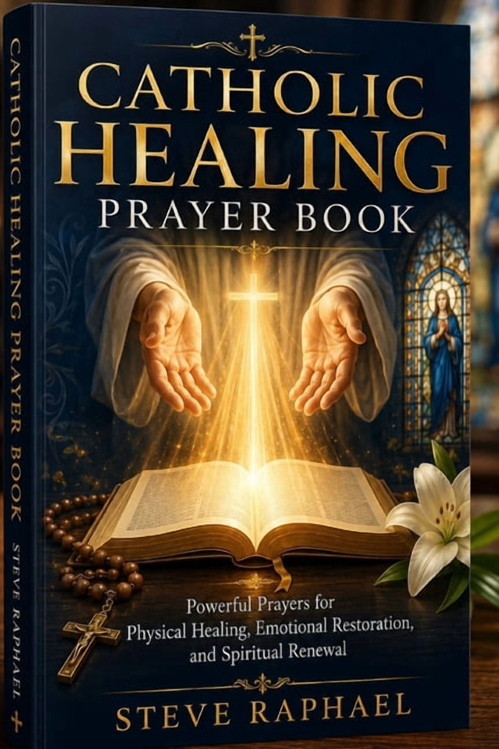 Catholic Healing Prayer Book: Powerful Prayers for Physical Healing, Emotional Restoration, and Spiritual Renewal, (Paperback)