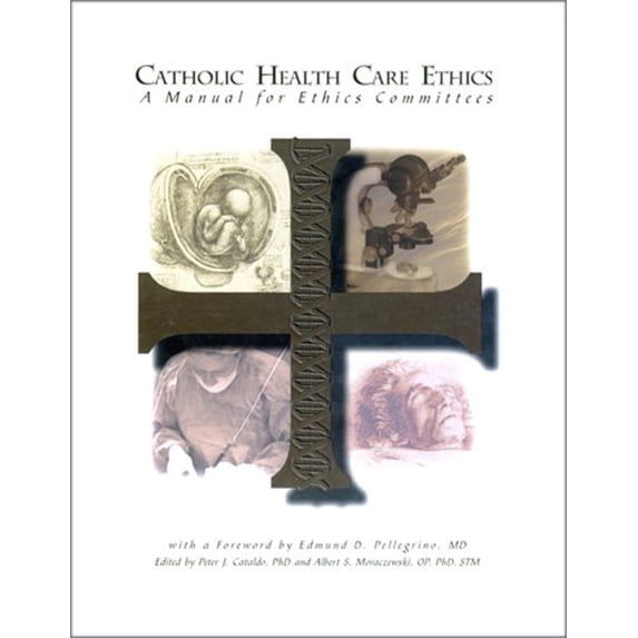 Pre-Owned Catholic Health Care Ethics : A Manual for Practitioners (Paperback) 9780935372540
