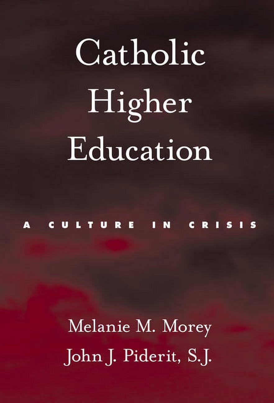 Catholic Higher Education: A Culture in Crisis, (Paperback) - Walmart ...