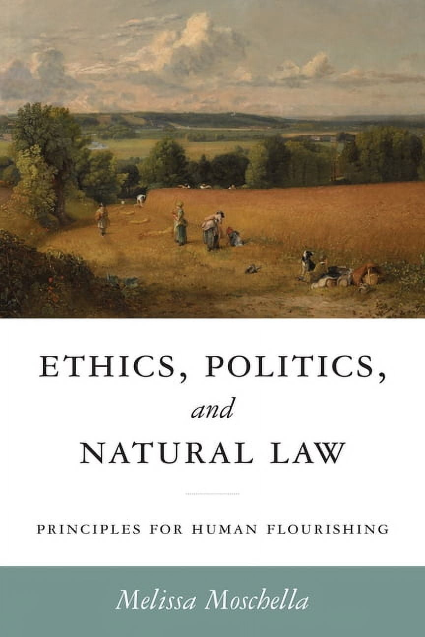 Catholic Ideas for a Secular World Ethics, Politics, and Natural Law: Principles for Human Flourishing, (Paperback)