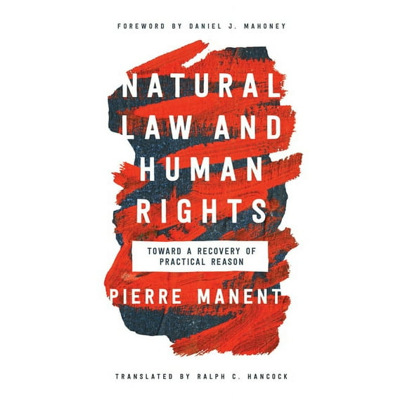 Catholic Ideas for a Secular World Natural Law and Human Rights: Toward a Recovery of Practical Reason, (Hardcover)