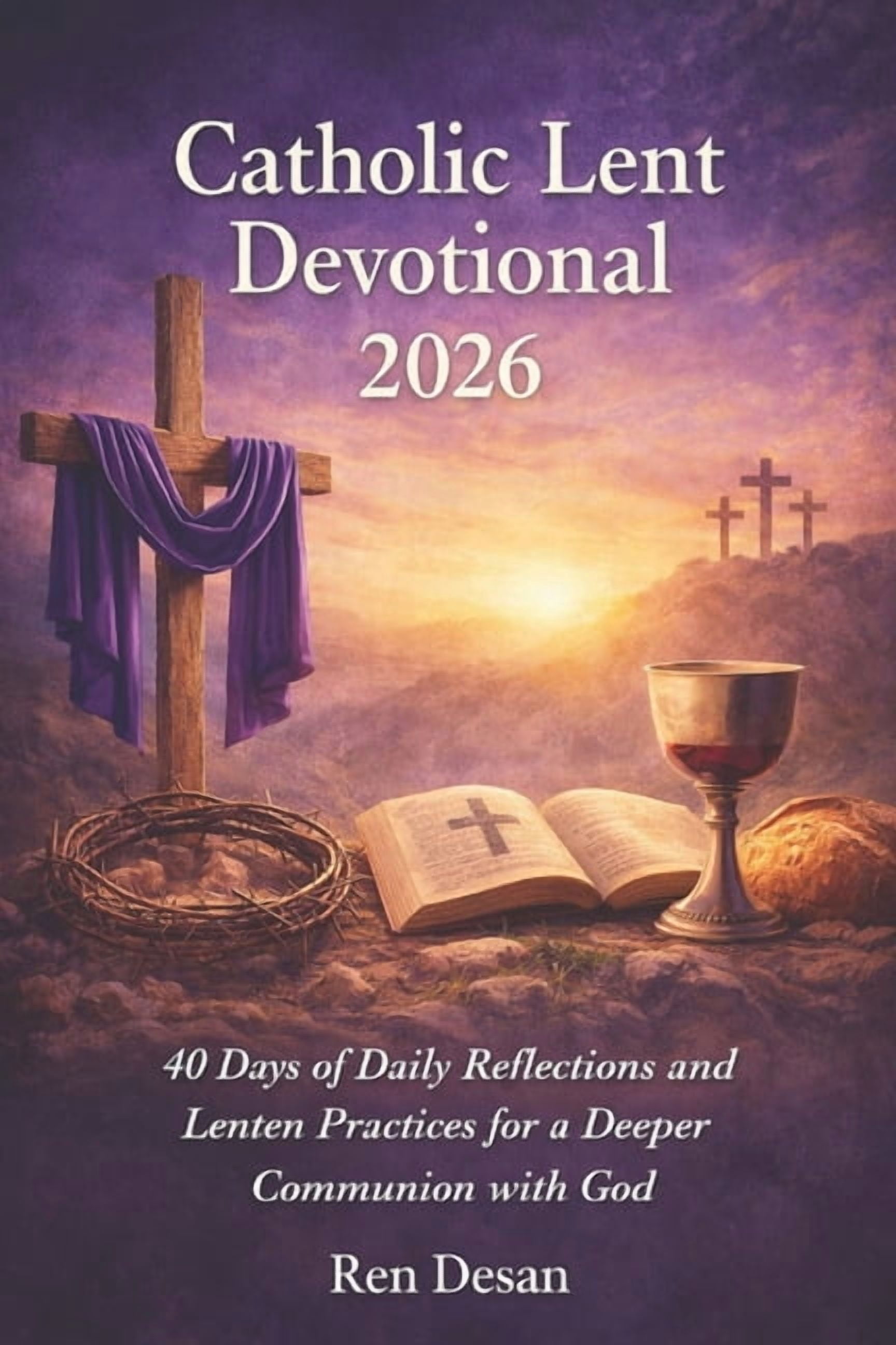 Catholic Lent Devotional 2026 Catholic Lent Devotional 2026: 40 Days of ...