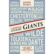 Catholic Literary Giants : A Field Guide to the Catholic Literary Landscape (Paperback)