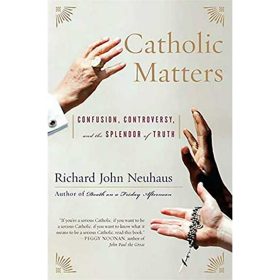 Pre-Owned Catholic Matters: Confusion, Controversy, and the Splendor of Truth (Paperback) 0465049362 9780465049363
