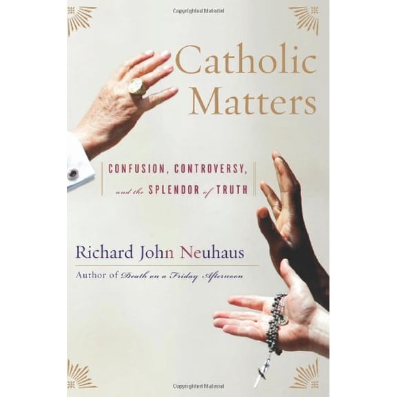 Pre-Owned Catholic Matters: Confusion, Controversy, and the Splendor of Truth (Hardcover) 0465049354 9780465049356