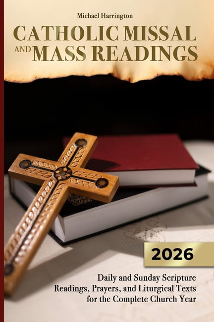 Catholic Missal and Mass Readings 2026: Daily and Sunday Scripture Readings, Prayers, and Liturgical Texts for the Compl, (Paperback)