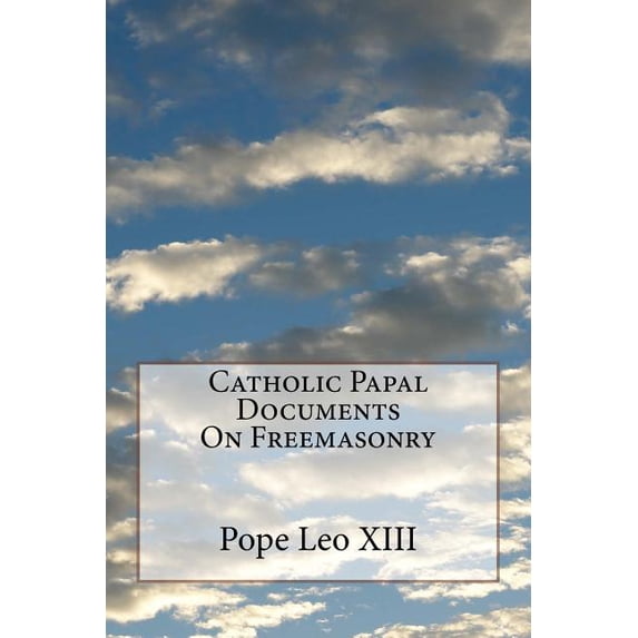 Catholic Papal Documents on Freemasonry