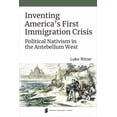 thumbnail image 1 of Catholic Practice in North America Inventing America's First Immigration Crisis: Political Nativism in the Antebellum West, (Hardcover), 1 of 1