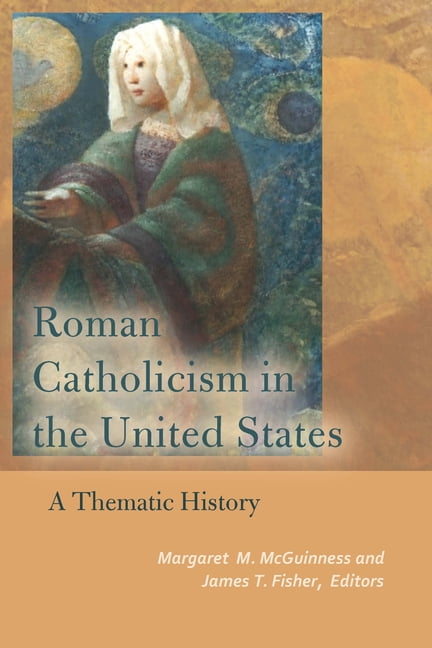 Catholic Practice in North America Roman Catholicism in the United States: A Thematic History, (Paperback)