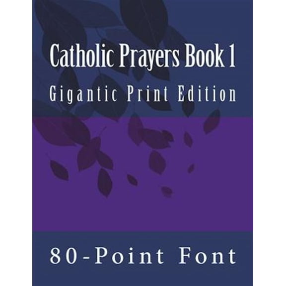 Pre-Owned Catholic Prayers Book 1: Gigantic Print Edition (Paperback) by 80-Point Font