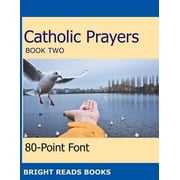 Catholic Prayers Book 2 Gigantic Print Edition Paperback by 80-Point Font