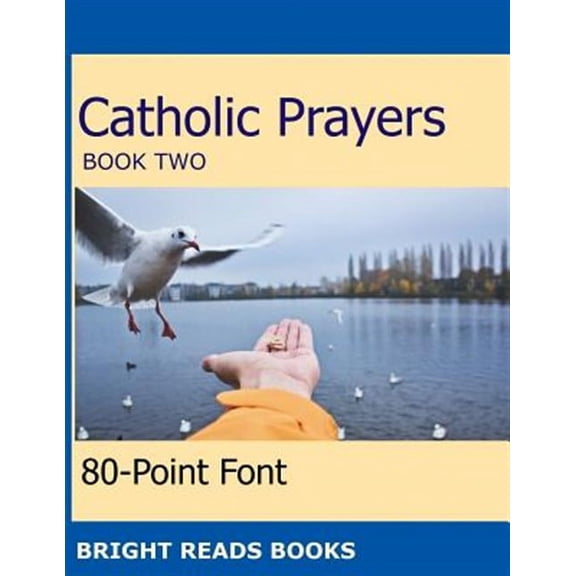 Catholic Prayers Book 2: Gigantic Print Edition (Paperback) by 80-Point Font