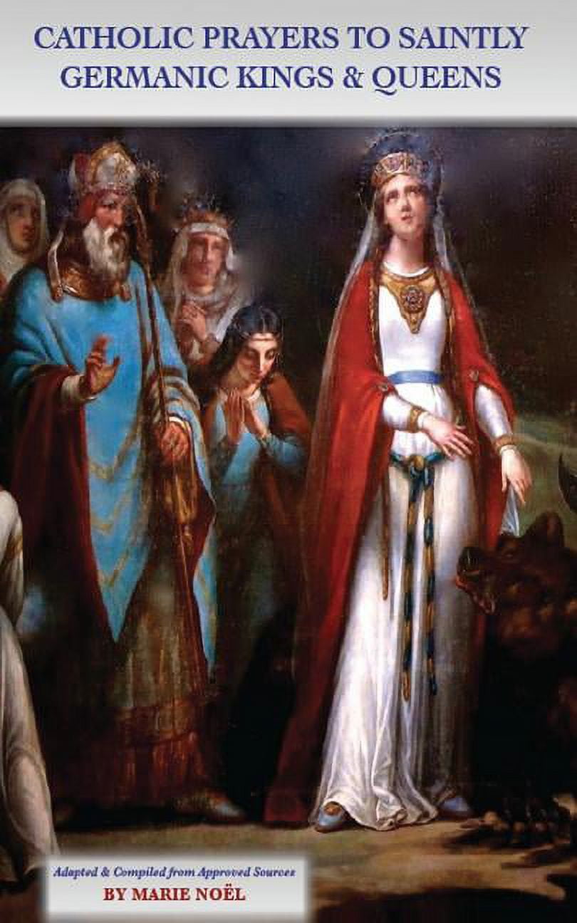 Catholic Prayers to Saintly Germanic Kings & Queens (Paperback)