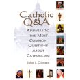 thumbnail image 1 of Pre-Owned Catholic Q & A: Answers to the Most Common Questions About Catholicism (Paperback) 0824523091 9780824523091, 1 of 1