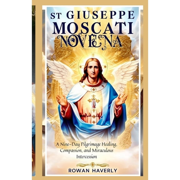 Catholic Saint Novenas St Giuseppe Moscati Novena: A Nine-Day Pilgrimage of Healing, Compassion, and Miraculous Intercession", Book 1, (Paperback)