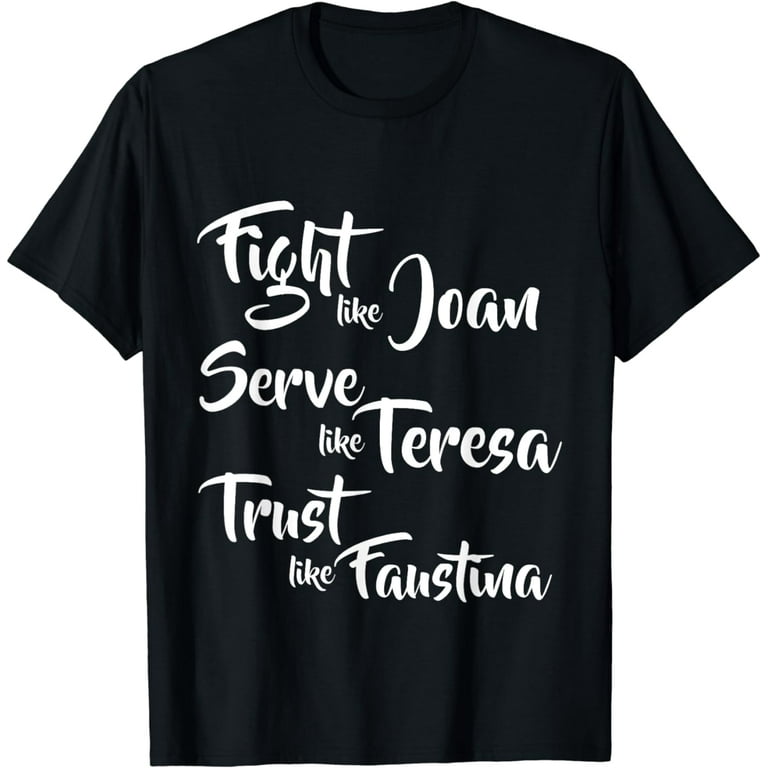 Catholic Saints Tshirt: Joan, Teresa, Faustina