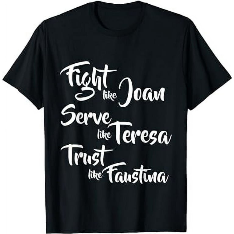 Catholic Saints Tshirt: Joan, Teresa, Faustina Catholic Saints Tshirt: Joan, Teresa, Faustina