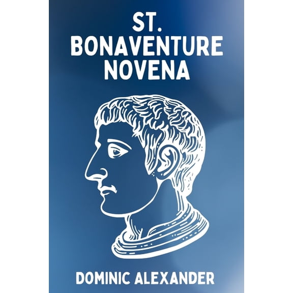 Catholic Saints Novena Prayer Books St. Bonaventure Novena, Book 5, (Paperback)