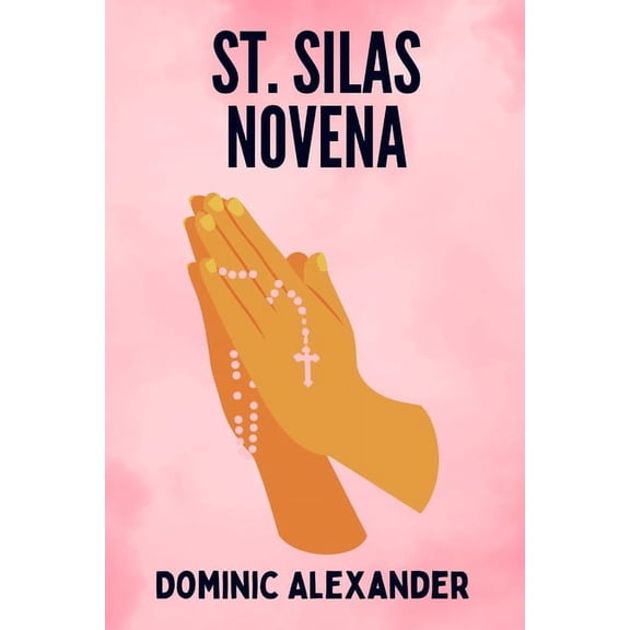 Catholic Saints Novena Prayer Books St. Silas Novena, Book 7, (Paperback)