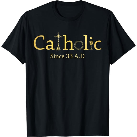 Catholic Since 33 AD Crucifix Jesus Eucharist Christianity T-Shirt Black Small