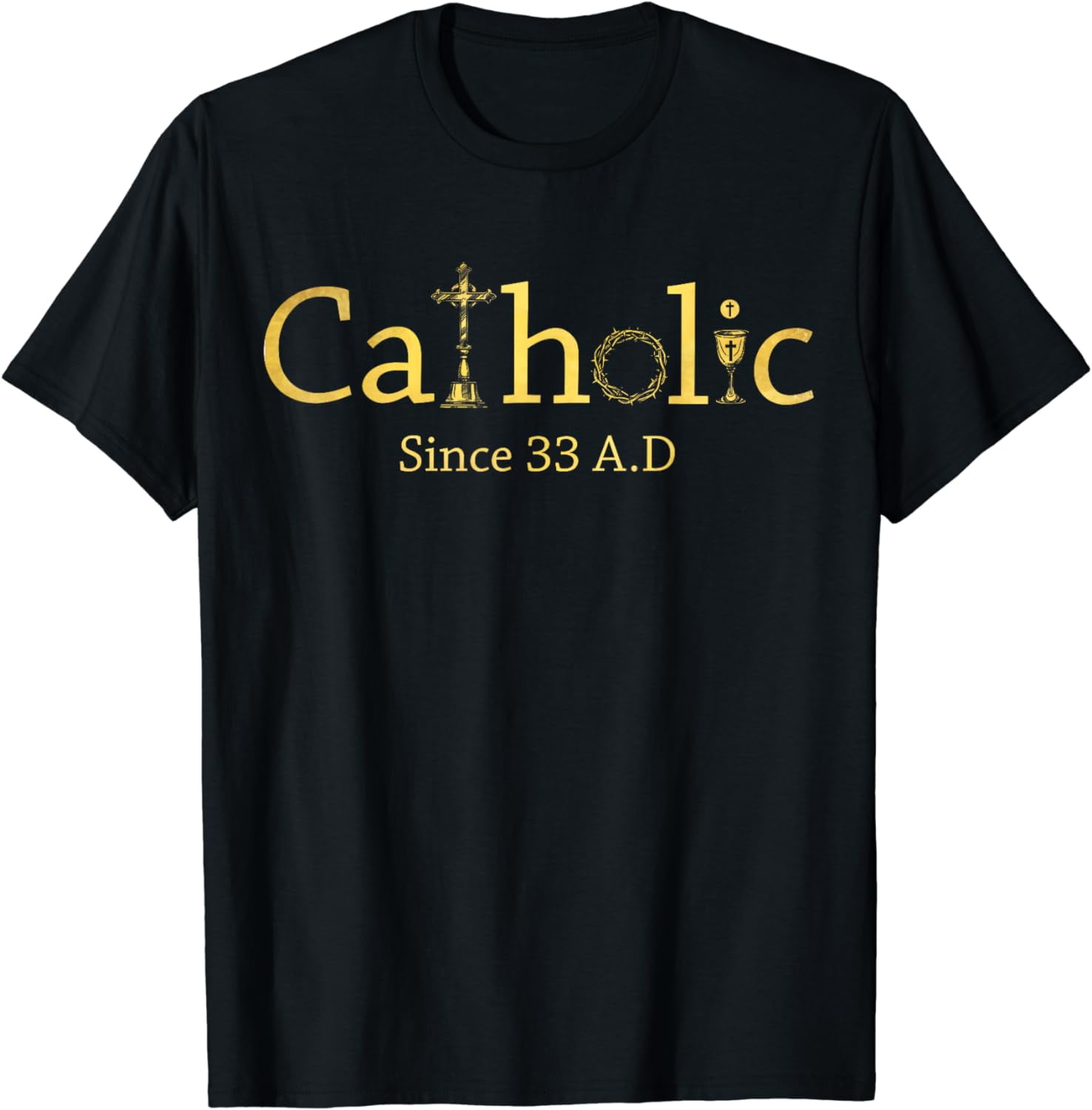 Catholic Since 33 AD Crucifix Jesus Eucharist Christianity T-Shirt ...