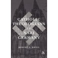 thumbnail image 1 of Catholic Theologians in Nazi Germany, (Hardcover), 1 of 1