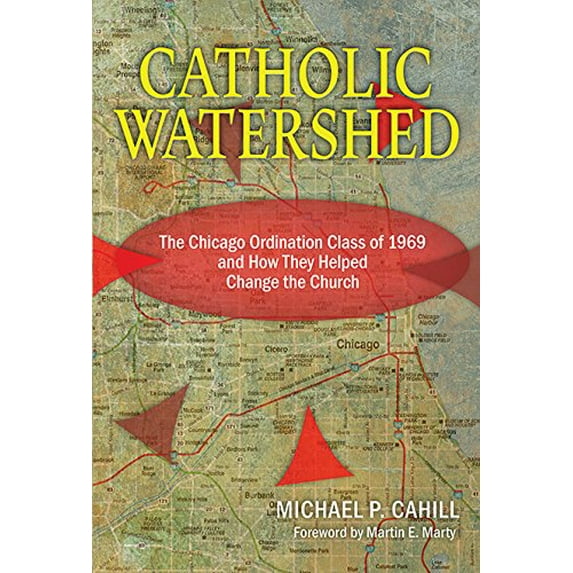 Pre-Owned Catholic Watershed: The Chicago Ordination Class of 1969 and How They Helped Change the Church (Paperback) 0879469943 9780879469948