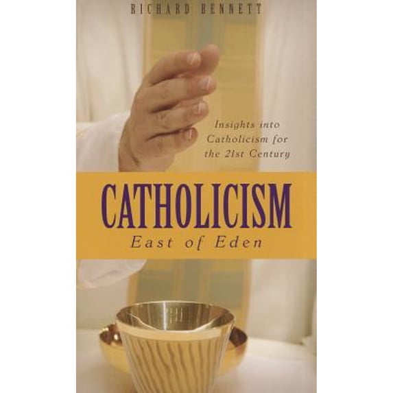 Pre-Owned Catholicism: East of Eden: Insights Into Catholicism for the Twenty-First Century (Paperback) 1848710836 9781848710832