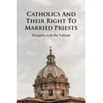 thumbnail image 1 of Catholics And Their Right To Married Priests: Struggles with the Vatican, (Paperback), 1 of 1