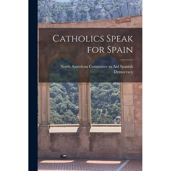 Catholics Speak for Spain, (Paperback)