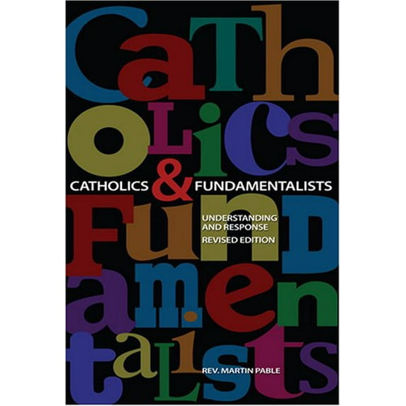 Pre-Owned Catholics and Fundamentalists: Understanding the Difference (Paperback) 0879461675 9780879461676