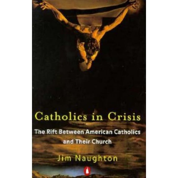 Pre-Owned Catholics in Crisis: The Rift Between American Catholics and Their Church (Paperback) 0140268189 9780140268188