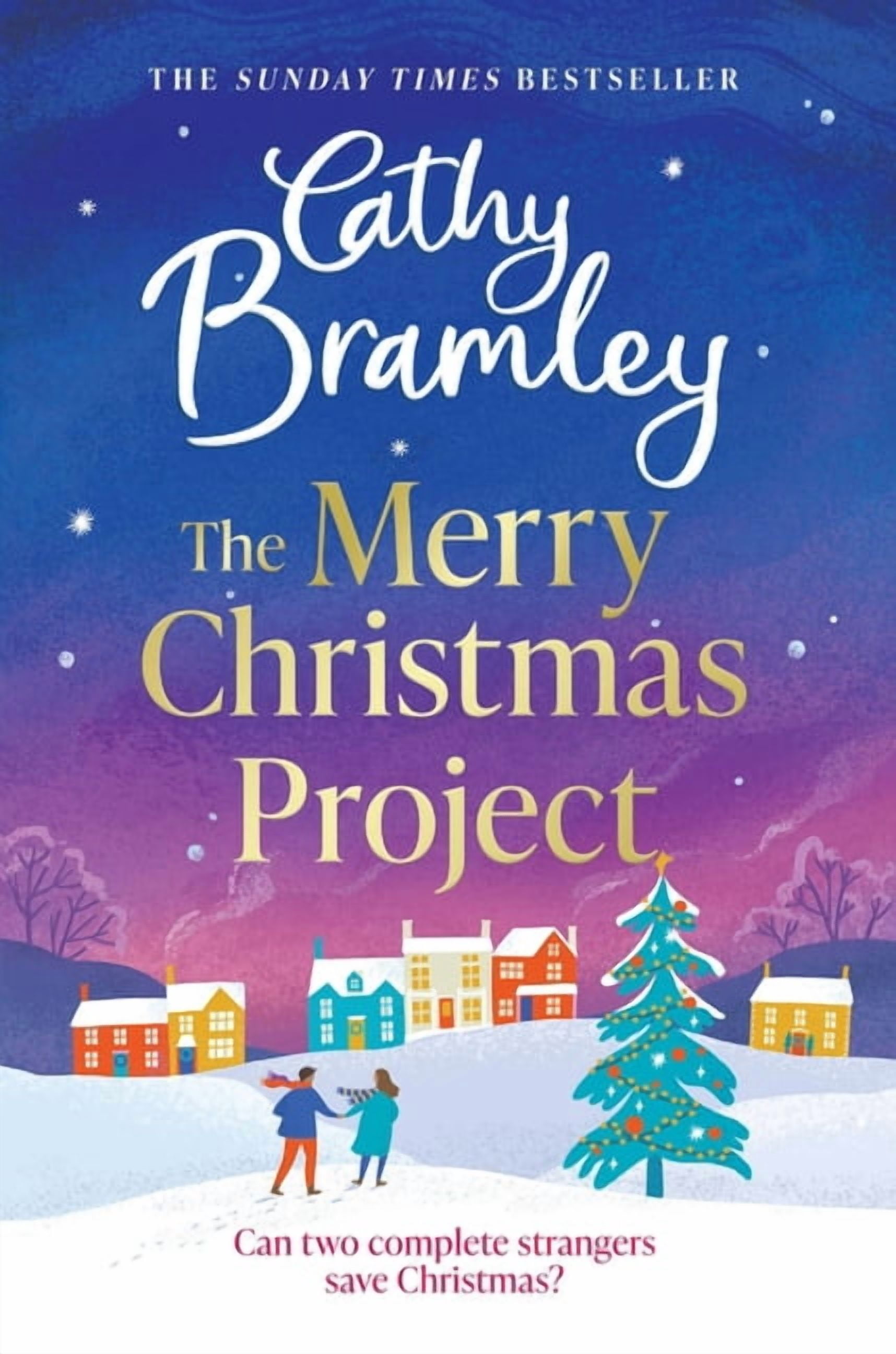 The Merry Christmas Project: A Warm and Cosy Romance to Curl Up with This Festive Season for Fans of the Holiday, (Paperback)