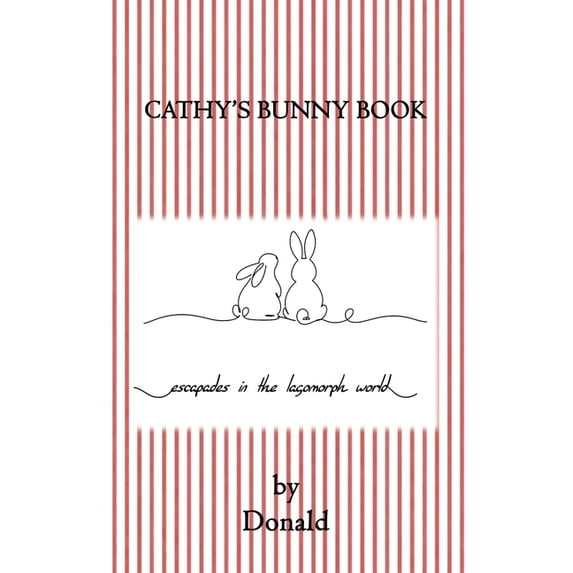 Cathy's Bunny Book: Escapades in the Lagomorph, (Paperback) - Walmart.com