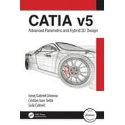 CATIA v5 Advanced Parametric and Hybrid 3D Design, Paperback