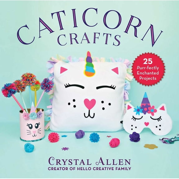 Caticorn Crafts : 25 Purr-fectly Enchanted Projects (Hardcover)