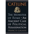 thumbnail image 1 of Pre-Owned Catiline, the Monster of Rome: An Ancient Case of Political Assassination (Hardcover) 1594161968 9781594161964, 1 of 1