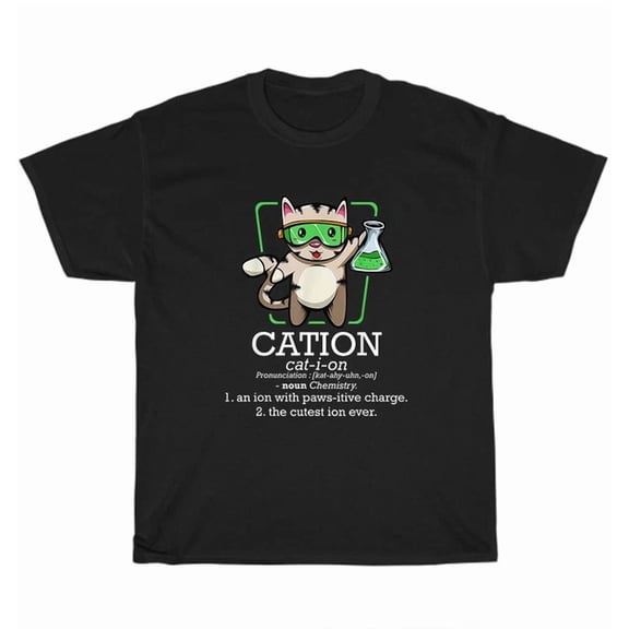 Cation Definition Science Cat Pawsitive Element Chemistry Teacher T-Shirt Unisex