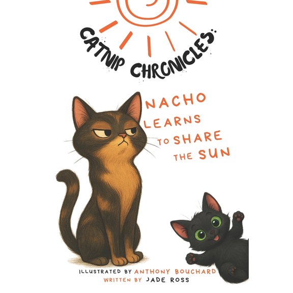 Catnip Chronicles Catnip Chronicles: Nacho learns to share the sun, (Paperback)