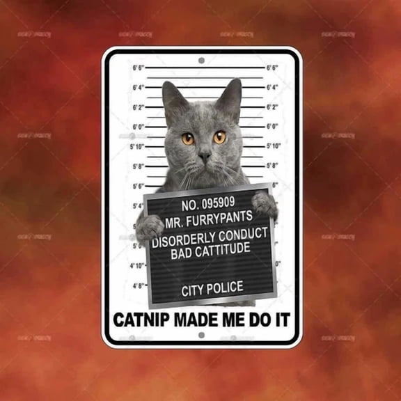 Catnip Made Me Do It Metal Sign Cat Home Room Wall Art Gift Decor Funny B1645
