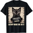thumbnail image 1 of Catnip Made Me Do It Mugshot For Cat Lover Cat Mom Cat Dad T-Shirt TShirt, 1 of 4