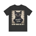 thumbnail image 1 of Catnip Made Me Do it Shirt Bad Kitty T-Shirt Funny Cat Graphic Novelty Tee, 1 of 1