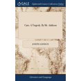 thumbnail image 1 of Cato. A Tragedy. By Mr. Addison (Hardcover), 1 of 1