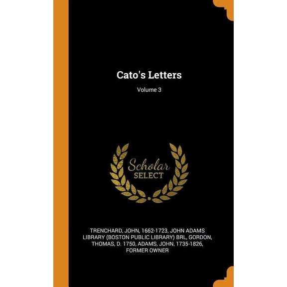Cato's Letters; Volume 3 Hardcover