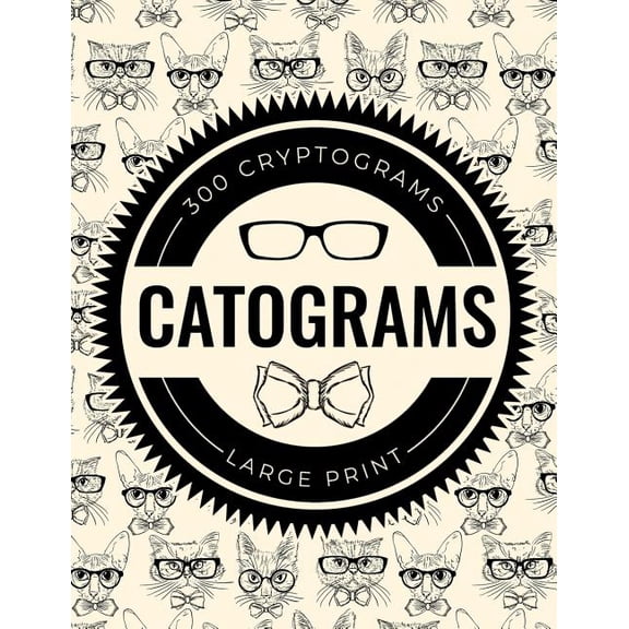 Catograms: 300 Cryptograms Featuring Fun Cat Trivia and Facts - Large Print, (Paperback)