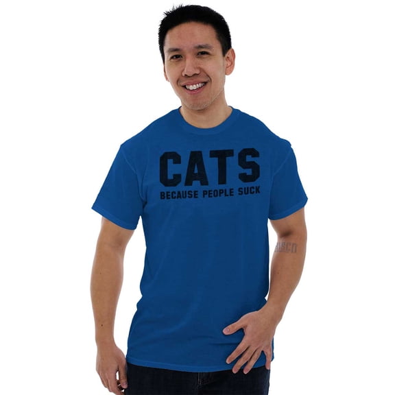 Cats Because People Suck Pet Lovers Men's Graphic T Shirt Tees Brisco Brands L