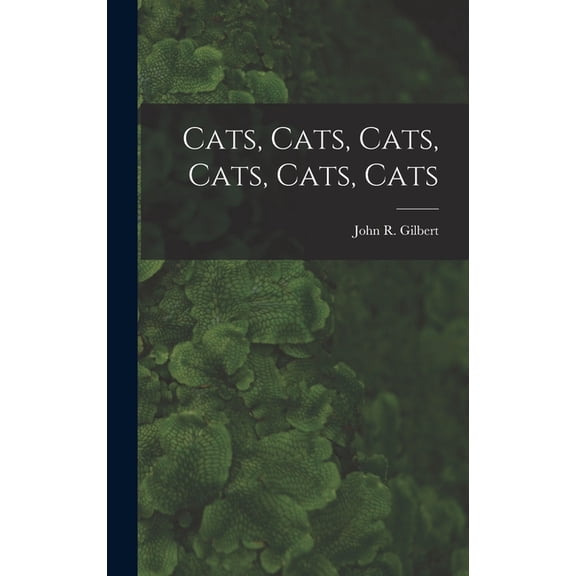 Cats, Cats, Cats, Cats, Cats, Cats, (Hardcover)