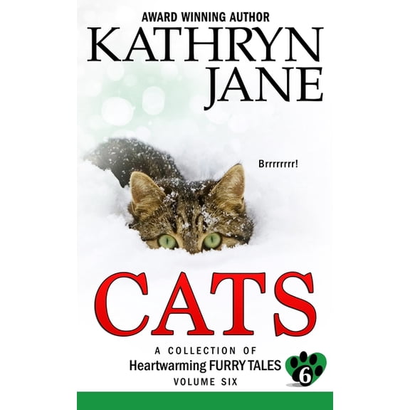 Cats Cats: Volume Six: A Collection of Heartwarming Furry-Tales, Book 6, (Paperback)